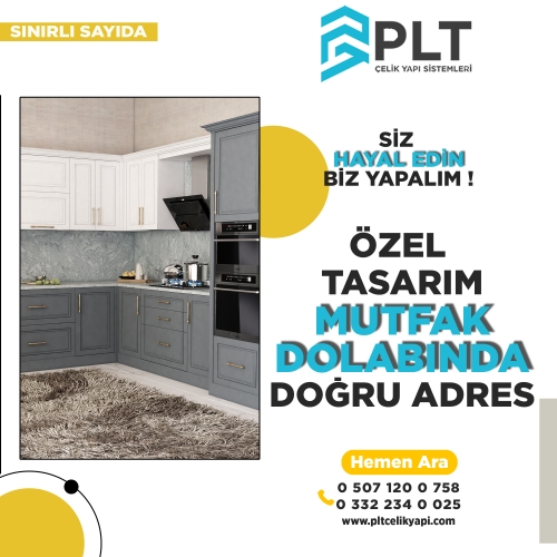 Özel Tasarım Mutfak Dolabında Doğru Adres PLT !